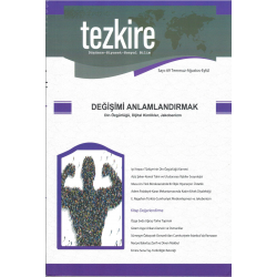 Tezkire Dergisi Sayı: 69 Temmuz- Ağustos - Eylül 2019  |DEĞİŞİMİ ANLAMLANDIRMAK