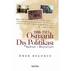 1908 - 1913 Osmanlı Dış Politikası | Buhran-ı Meşrutiyet