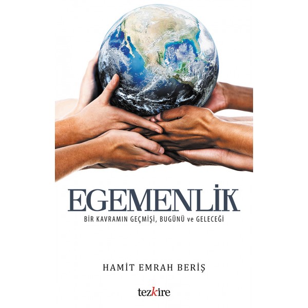 Egemenlik | Bir Kavramın Geçmişi, Bugünü ve Geleceği