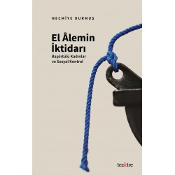 El Âlemin İktidarı | Başörtülü Kadınlar ve Sosyal Kontrol