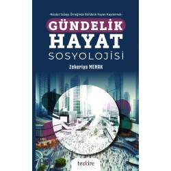 Gündelik Hayat Sosyolojisi  | Necdet Subaşı Örneğinde Gündelik Hayatı Kaydetmek