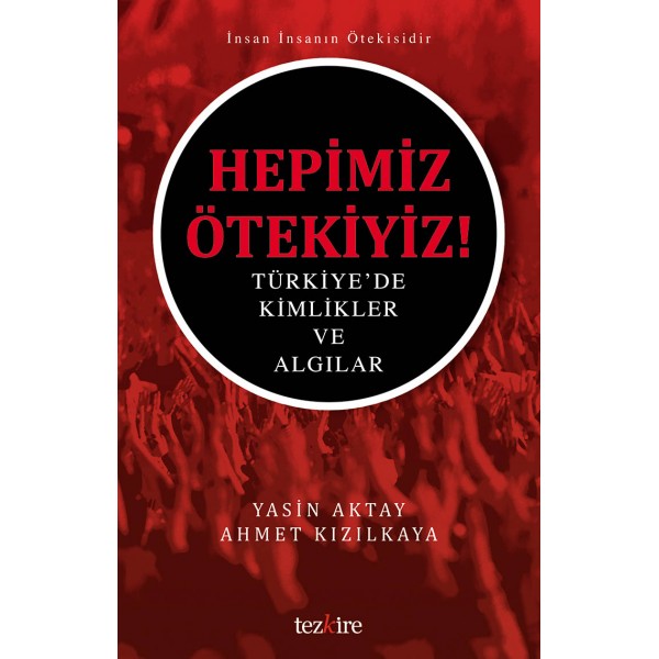 Hepimiz Ötekiyiz | Türkiye'de Kimlikler ve Algılar