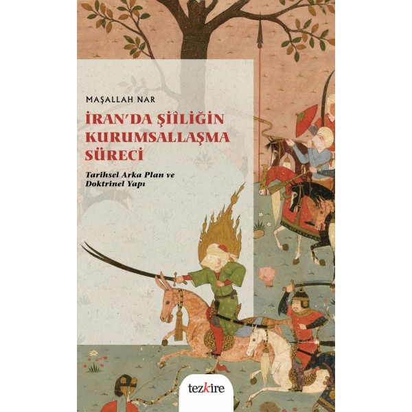 İranda Şiîliğin Kurumsallaşma Süreci | Tarihsel Arka plan ve Doktrinel Yapı