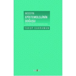 Modern Epistemolojinin Doğuşu | Yöntem Bilincinin Kendini Konumlandırma Süreci