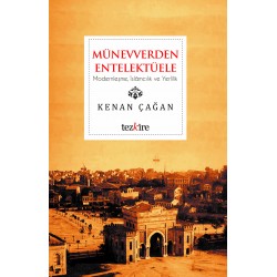 Münevverden Entellektüele | Modernleşme, İslamcılık ve Yerlilik