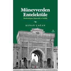 Münevverden Entelektüle | Modernleşme, İslamcılık ve Yerlilik