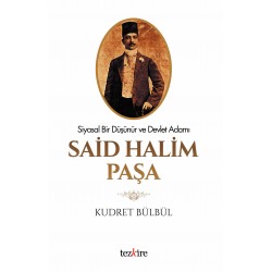 Said Halim Paşa | Siyasal Bir Düşünür ve Devlet Adamı