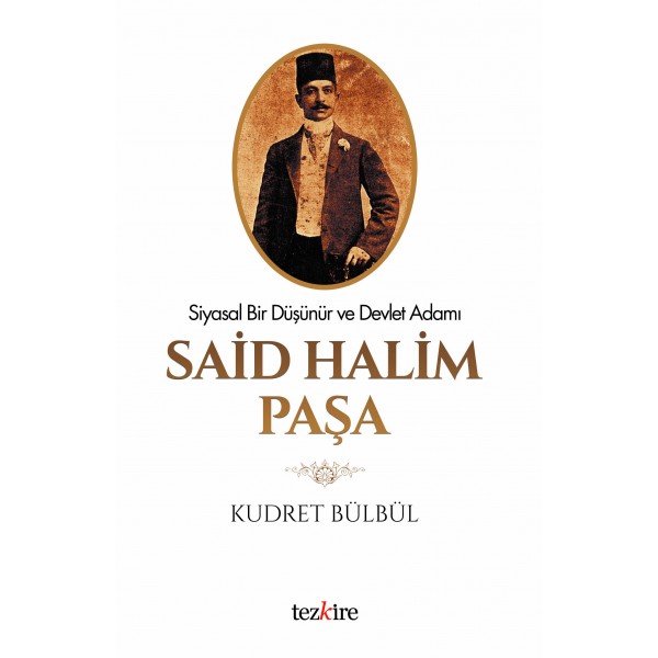 Said Halim Paşa | Siyasal Bir Düşünür ve Devlet Adamı