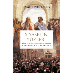 Siyasetin Yüzleri | Antik Yunan'dan Postmodern Döneme Kavramlar ve Süreçler