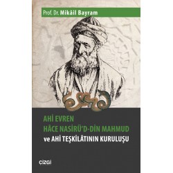 Ahi Evren Hâce Nasirü'd-din Mahmud ve Ahi Teşkilâtının Kuruluşu