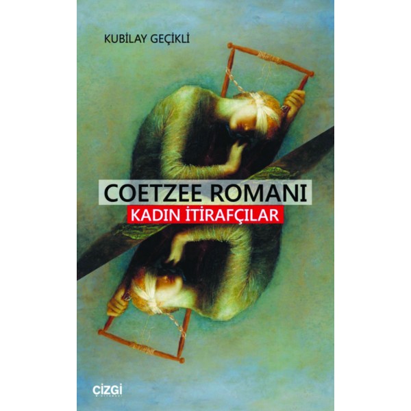 Coetzee Romanı | Kadın İtirafçılar