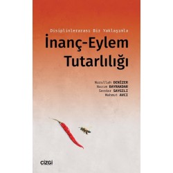 Disiplinlerarası Bir Yaklaşımla | İnanç-Eylem Tutarlılığı