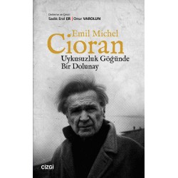 Emil Michel Cioran | Uykusuzluk Göğünde Bir Dolunay