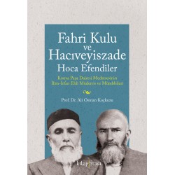 Fahri Kulu ve Hacıveyiszade Hoca Efendiler | Konya Paşa Dairesi Medresesininİlim-İrfan Ehli Müderris ve Mürebbileri (Ciltli)