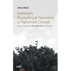 Feminizm, Postkolonyal Feminizm ve Toplumsal Cinsiyet | Buchi Emecheta'nın The Bride Price Adlı Romanı