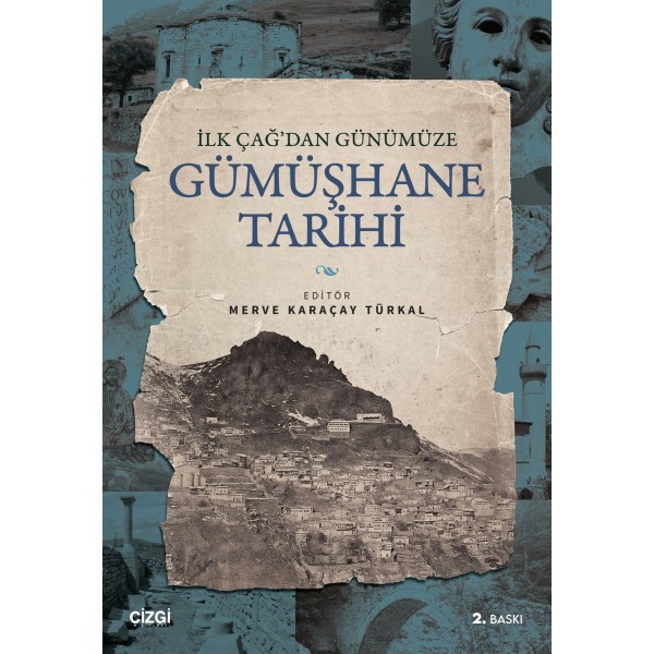 İlk Çağ’dan Günümüze Gümüşhane Tarihi İlk Çağ’dan Günümüze Gümüşhane Tarihi