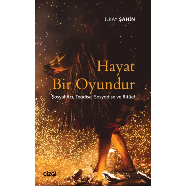 Hayat Bir Oyundur | Sosyal Acı, Teodise, Sosyodise ve Ritüel