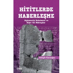 Hititlerde Haberleşme | Diplomatik Muhaberat ve Diğer Kil Mektuplar