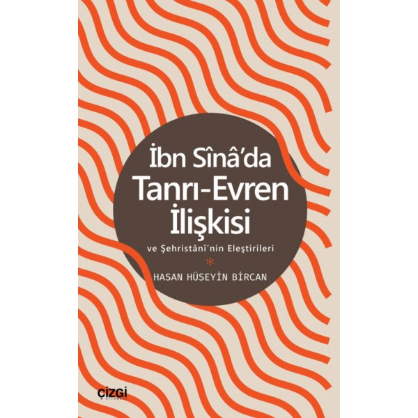 İbn Sina'da Tanrı-Evren İlişkisi ve Şehristani'nin Eleştirileri