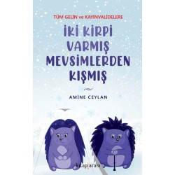 İki Kirpi Varmış Mevsimlerden Kışmış | Tüm Gelin ve Kayınvalidelere