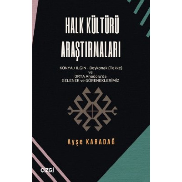 Halk Kültürü Araştırmaları | Konya/Ilgın ve Orta Anadolu'da Gelenek-Göreneklerimiz