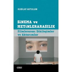 Sinema ve Metinlerarasılık | Filmlerarası Etkileşimler ve Aktarımlar