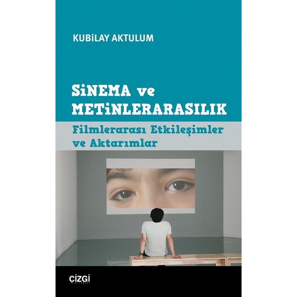 Sinema ve Metinlerarasılık | Filmlerarası Etkileşimler ve Aktarımlar