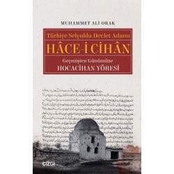 Türkiye Selçuklu Devlet Adamı Hâce-i Cihân | Geçmişten Günümüze Hocacihan Yöresi