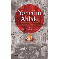 Yönetim Ahlakı | İdeal Gerçeklik Arasında Siyasetnamelerde İyi Yönetim Arayışı