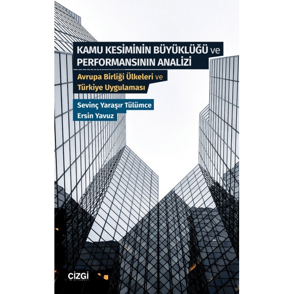 Kamu Kesiminin Büyüklüğü ve Performansının Analizi | Avrupa Birliği Ülkeleri ve Türkiye Uygulaması