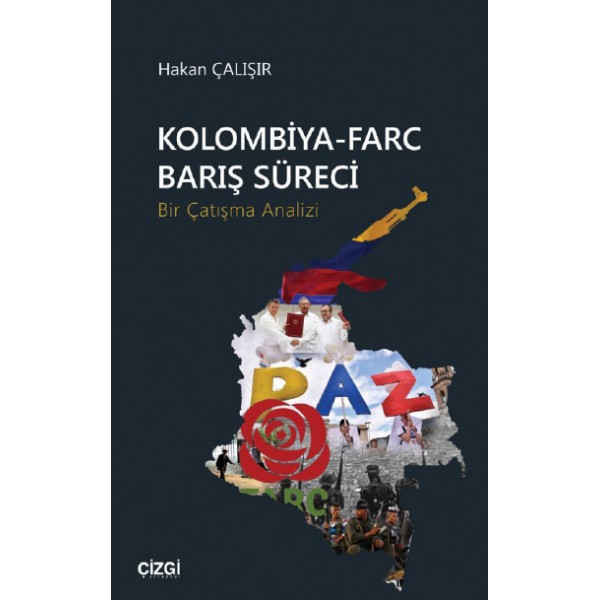 Kolombiya-Farc Barış Süreci | Bir Çatışma Analizi