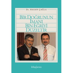 Bir Doğrunun İmanı Bin Eğriyi Düzeltir