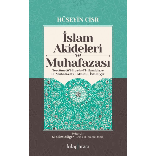 İslam Akideleri ve Muhafazası | Tercümetü’l-Husûnü’l-Hamîdiyye li-Muhâfazati’l-Akâidi’l-İslâmiyye