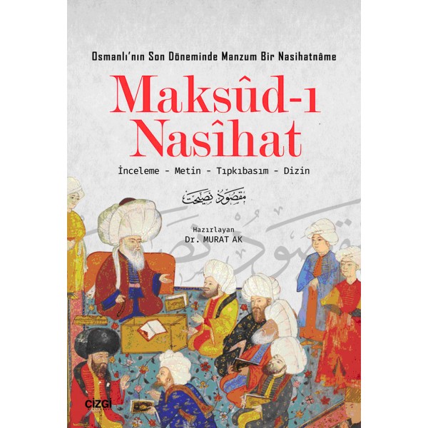Maksûd-ı Nasîhat | Osmanlı'nın Son Döneminde Manzum Bir Nasihatnâme