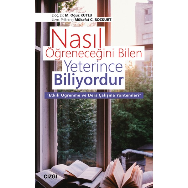 Nasıl Öğreneceğini Bilen Yeterince Biliyordur | Etkili Öğrenme ve Ders Çalışma Yöntemleri