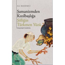 Şamanizmden Kızılbaşlığa Şiiliğin Türkmen Yüzü