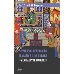 Şeyh Evhadü'd-Din Hâmid El-Kirmânî ve Evhadiyye Hareketi