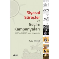 Siyasal Süreçler ve Seçim Kampanyaları | ANAP ve AKPARTİ Seçim Kampanyaları