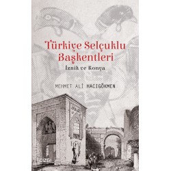 Türkiye Selçuklu Başkentleri | İznik ve Konya