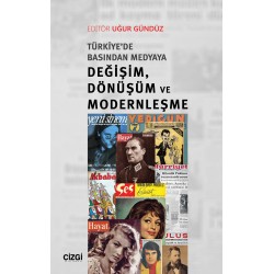 Türkiye'de Basından Medyaya Değişim, Dönüşüm ve Modernleşme