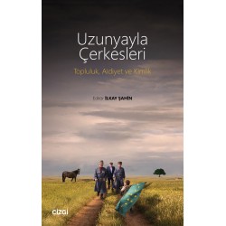 Uzunyayla Çerkesleri | Topluluk, Aidiyet ve Kimlik