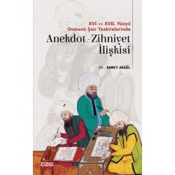 XVI ve XVII. Yüzyıl Osmanlı Şair Tezkirelerinde Anekdot-Zihniyet İlişkisi